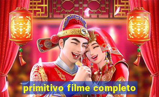 primitivo filme completo